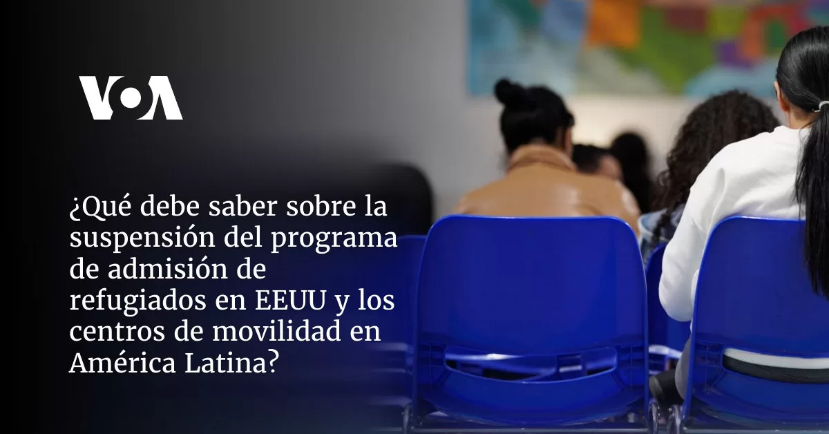 ¿Qué se sabe de la suspensión del ingreso de refugiados a EEUU y del fin de los centros de procesamiento de migrantes?