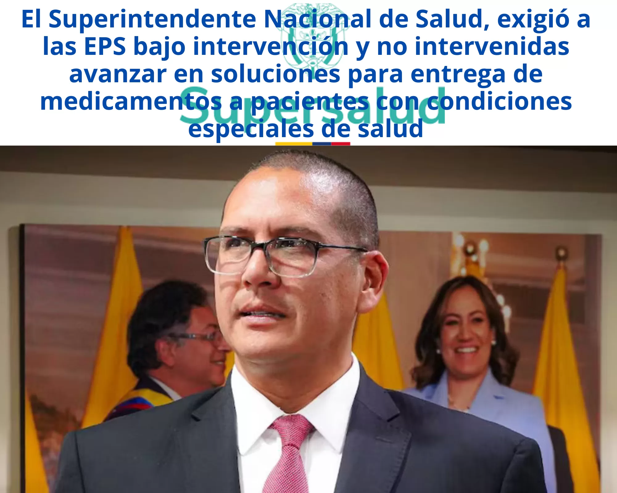 Supersalud hace seguimiento y exige plan de acción, a EPS intervenidas y no intervenidas, para mejorar entrega de medicamentos a pacientes con condiciones especiales de salud